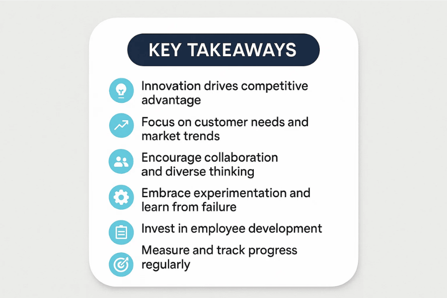 Infographic titled “Key Takeaways” listing six points: innovation drives competitive advantage, focus on customer needs, encourage collaboration and diverse thinking, embrace experimentation, invest in employee development, and measure progress regularly.